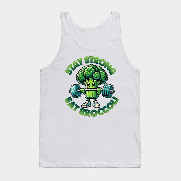 Stay Strong, Eat Broccoli Tank Top by NUNEZ CREATIONS